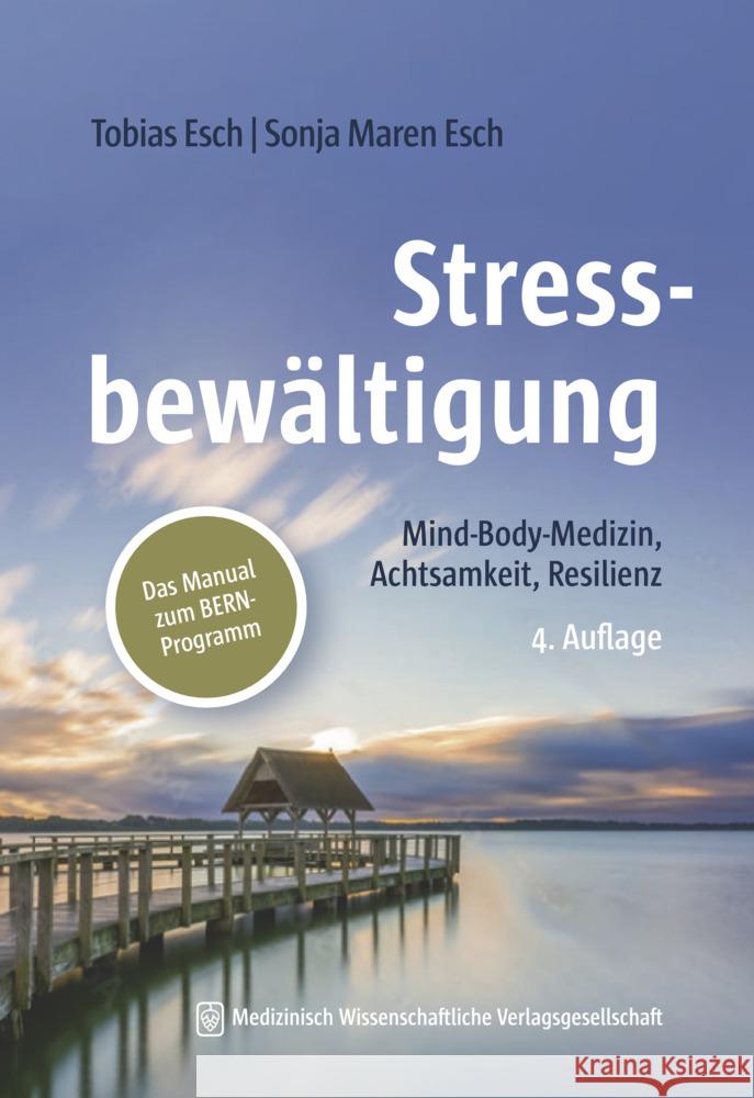 Stressbewältigung Esch, Tobias, Esch, Sonja Maren 9783954668328 MWV Medizinisch Wissenschaftliche Verlagsges. - książka