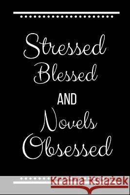 Stressed Blessed Novels Obsessed: Funny Slogan-120 Pages 6 x 9 Cool Journal 9781095192986 Independently Published - książka