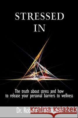 Stressed in Robert C. Bornstein 9780984169504 New Perspective Publishing - książka