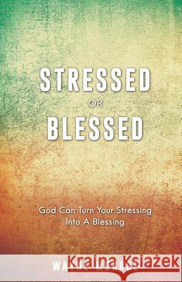 STRESSED or BLESSED Wayne Monroe 9781498442886 Xulon Press - książka