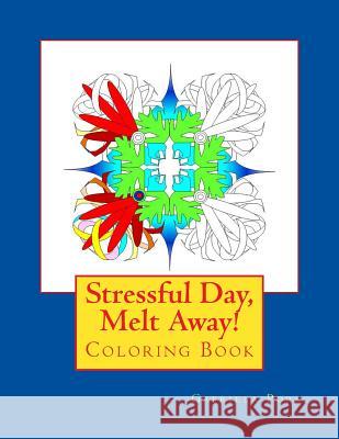 Stressful Day, Melt Away!: Adult Coloring Book Gabriela Popa 9780983864141 Pixiphoria - książka