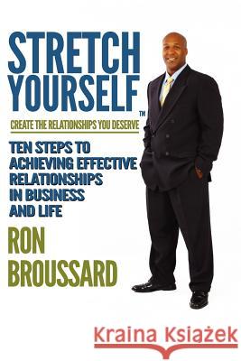 Stretch Yourself: Create The Relationships You Deserve Broussard, Ron 9781478717188 Outskirts Press - książka