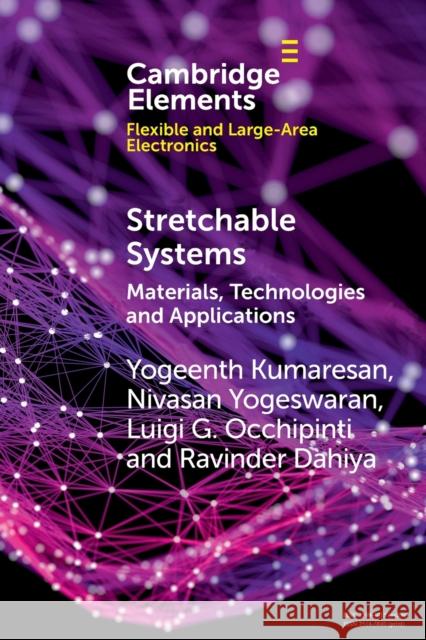 Stretchable Systems: Materials, Technologies and Applications Kumaresan, Yogeenth 9781108794824 Cambridge University Press - książka