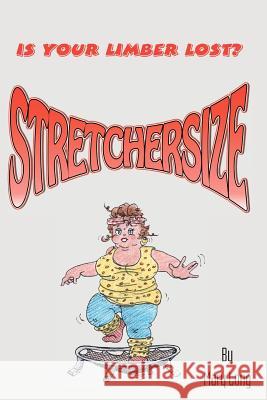 Stretchersize: Is Your Limber Lost? Mary Long 9781478149194 Createspace - książka