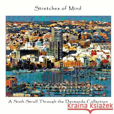 Stretches of Mind: A Sixth Stroll Through the Davmandy Collection David Petersen 9781678129453 Lulu Press - książka