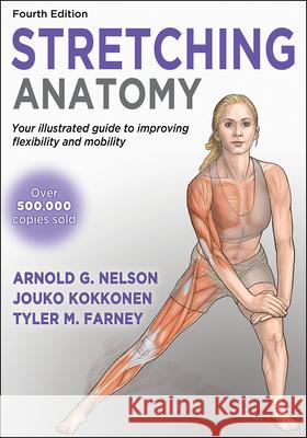 Stretching Anatomy Arnold G. Nelson Jouko Kokkonen Tyler Farney 9781718254442 Human Kinetics Publishers - książka