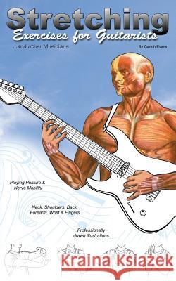 Stretching Exercises for Guitarists and Other Musicians Gareth Evans 9780956954794 Intuition Publications - książka