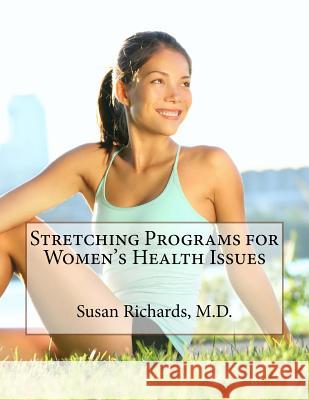 Stretching Programs for Women's Health Issues Susan Richard 9781512224887 Createspace - książka