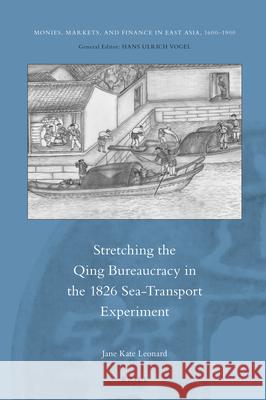 Stretching the Qing Bureaucracy in the 1826 Sea-Transport Experiment Jane Kate Leonard 9789004384576 Brill - książka