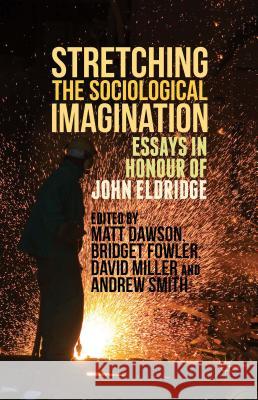 Stretching the Sociological Imagination: Essays in Honour of John Eldridge Smith, Andrew 9781137493637 Palgrave MacMillan - książka