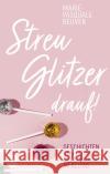 Streu Glitzer drauf! Reuver, Marie-Pasquale 9783843614436 Patmos Verlag