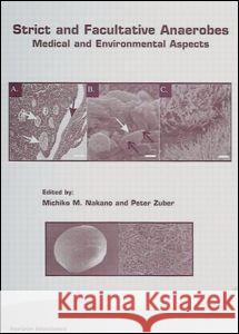 Strict and Facultative Anaerobes: Medical and Environmental Aspects Nakano, Michiko M. 9780849333170 CRC Press - książka