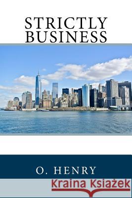 Strictly Business Henry O 9781986237307 Createspace Independent Publishing Platform - książka