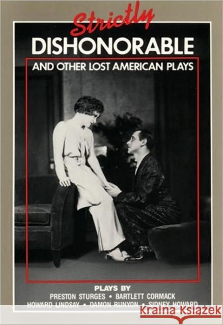 Strictly Dishonorable and Other Lost American Plays Richard Nelson Richard Nelson 9780930452551 Theatre Communications Group - książka