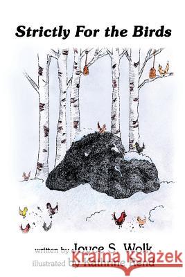 Strictly for the Birds Joyce Wolk 9781419667466 Booksurge Publishing - książka