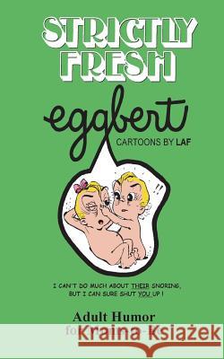 Strictly Fresh EGGBERT: From the original published in 1973 Quelland, Judi 9781722132491 Createspace Independent Publishing Platform - książka