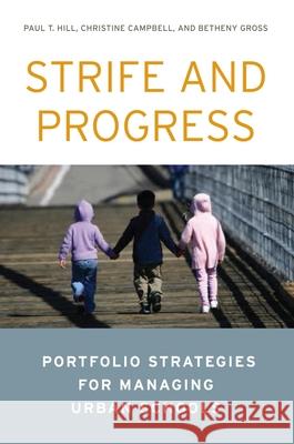 Strife and Progress: Portfolio Strategies for Managing Urban Schools Hill, Paul T. 9780815724278 Brookings Institution Press - książka