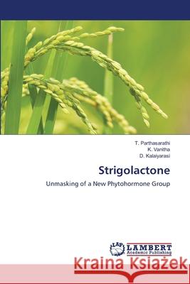 Strigolactone T. Parthasarathi K. Vanitha D. Kalaiyarasi 9783659212758 LAP Lambert Academic Publishing - książka