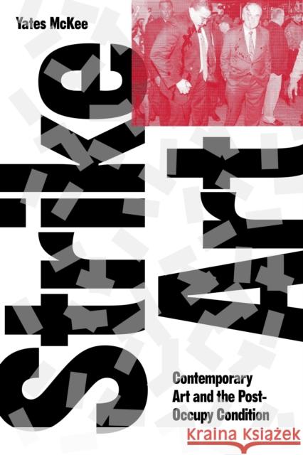 Strike Art: Contemporary Art and the Post-Occupy Condition Yates McKee 9781784786816 Verso - książka