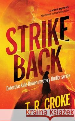 Strike Back T. R. Croke 9780995597662 Blue Door Publishing Ireland - książka