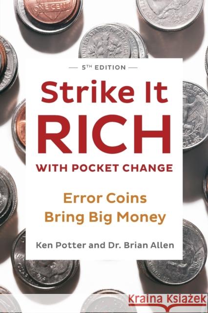 Strike It Rich with Pocket Change: Error Coins Bring Big Money Ken Potter Brian Allen 9780593328606 Random House USA Inc - książka