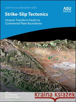 Strike-Slip Tectonics: Oceanic Transform Faults to Continental Plate Boundaries Cemen 9781119773955 John Wiley & Sons Inc - książka