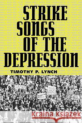 Strike Songs of the Depression Timothy P. Lynch 9781934110362 University Press of Mississippi - książka