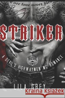 Striker: A Devil's Highwaymen MC Romance Lila Grey 9781087018072 Independently Published - książka