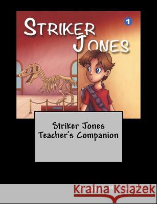 Striker Jones Teacher's Companion Maggie M. Larche 9781461000549 Createspace - książka