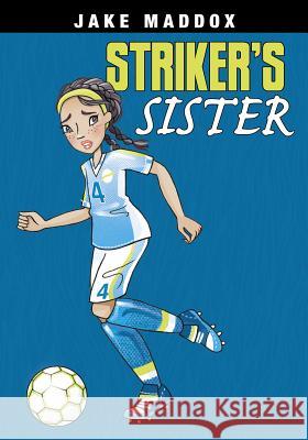 Striker's Sister Jake Maddox Katie Wood 9781496563576 Stone Arch Books - książka