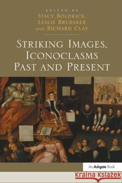 Striking Images, Iconoclasms Past and Present Stacy Boldrick Leslie Brubaker Richard Clay 9781138547537 Routledge - książka