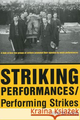 Striking Performances/Performing Strikes Kirk W. Fuoss 9781617030604 University Press of Mississippi - książka
