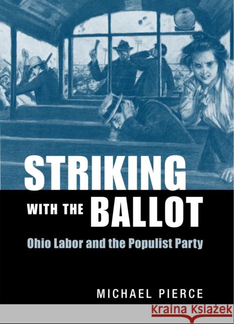 Striking with the Ballot Pierce, Michael 9780875804187 Northern Illinois University Press - książka