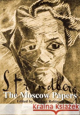 Strindberg: The Moscow Papers Michael Robinson 9781870041430 Norvik Press - książka