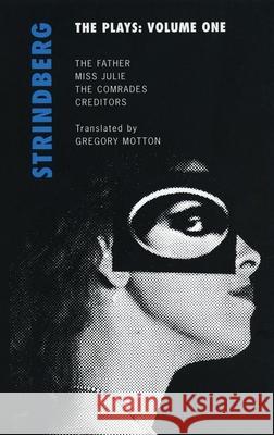 Strindberg: The Plays: Volume One: Miss Julie; The Father; Creditors; The Comrades Strindberg, August 9781840020625 Oberon Books - książka