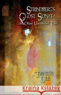 Strindberg's Ghost Sonata and Other Uncollected Tales Tanith Lee 9781912815005 Immanion Press - książka