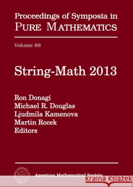 String-Math 2013 Ron Donagi Michael R. Douglas Ljudmila Kamenova 9781470410513 American Mathematical Society - książka