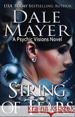 String of Tears Dale Mayer 9781773367156 Valley Publishing Ltd. - książka