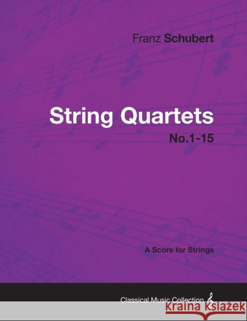 String Quartets No.1-15 - A Score for Strings Franz Schubert 9781447477082 Brownell Press - książka