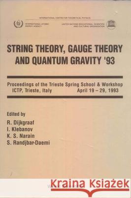 String Theory, Gauge Theory and Quantum Gravity '93 - Proceedings of the Trieste Spring School and Workshop Dijkgraaf, Robbert 9789810218065 World Scientific Publishing Co Pte Ltd - książka