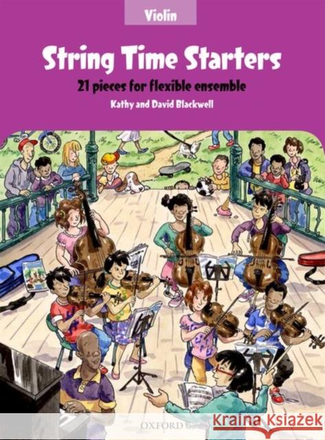 String Time Starters Violin Book: 21 Pieces for Flexible Ensemble Kathy Blackwell David Blackwell  9780193411524 Oxford University Press - książka