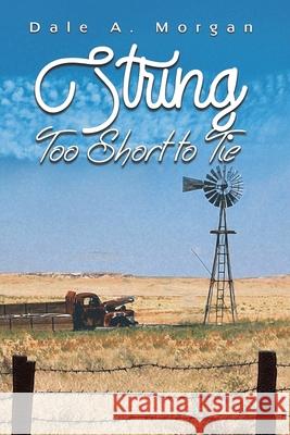 String Too Short to Tie Dale A Morgan 9781649791023 Austin Macauley Publishers LLC - książka