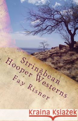 Stringbean Hooper Westerns: Dark Wind Howls Over Mary & Small Feet's Many Moon Journey Fay Risner 9781492936336 Createspace - książka