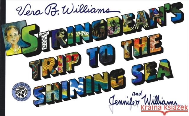 Stringbean's Trip to the Shining Sea Vera B. Williams Vera B. Williams Jennifer Williams 9780688167011 Mulberry Books - książka