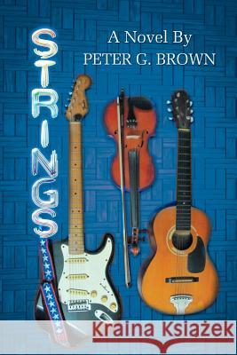 Strings Peter G. Brown 9781483608174 Xlibris Corporation - książka