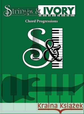 Strings and Ivory: Chord Progressions Jeffrey Carl 9781737754237 Jeffrey Carl - książka