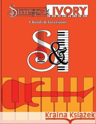 Strings and Ivory: Chords and Inversions Jeffrey Carl 9781737754251 Jeffrey Carl - książka