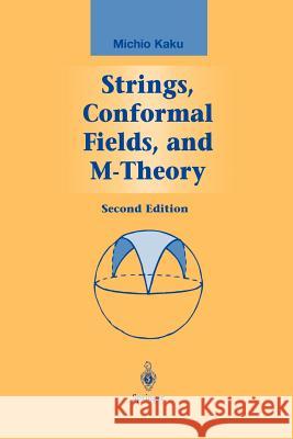 Strings, Conformal Fields, and M-Theory Michio Kaku 9781461267928 Springer - książka
