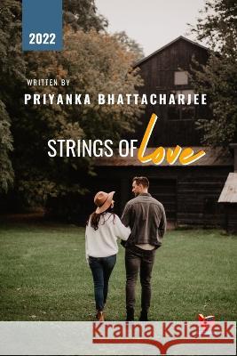 Strings of Love Priyanka Bhattacharjee 9789393695093 Noel Lorenz House of Fiction - książka