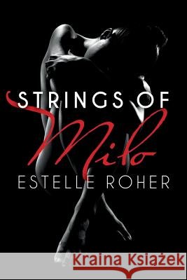 Strings of Milo Estelle Roher Estelle Roher 9781500903282 Createspace - książka